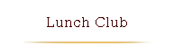 Lunch Club